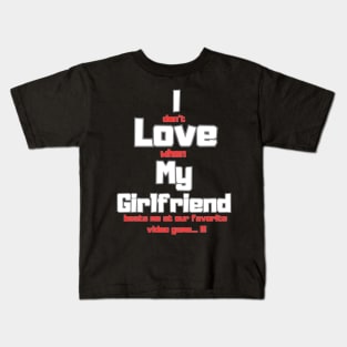 I love my girlfriend funny sign Kids T-Shirt